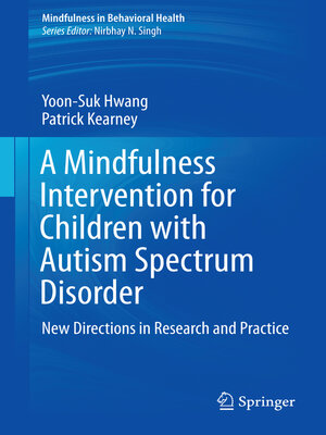cover image of A Mindfulness Intervention for Children with Autism Spectrum Disorders